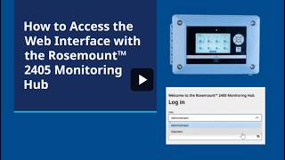 How to Access the Web Interface with Rosemount™ 2405 Monitoring Hub