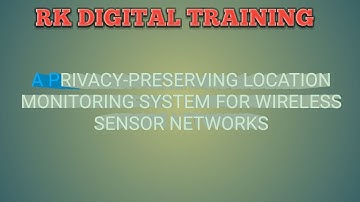 A Privacy-Preserving Location Monitoring System for Wireless Sensor Networks
