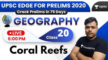 UPSC EDGE for Prelims 2020 | Geography for UPSC by Rohan Sir | Coral Reefs