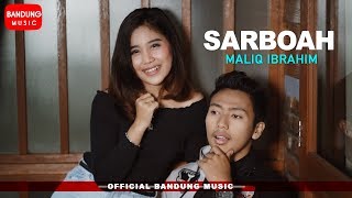 Maliq Ibrahim - SARBOAH [ Bandung Music]