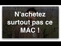 Nachetez surtout pas ce mac 