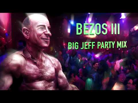 Bezos III - Big Jeff Party Mix