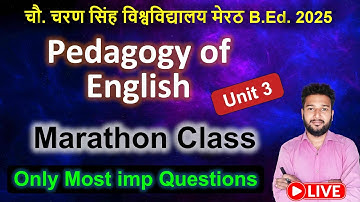 Pedagogy of English b.ed marathon class live Unit 3 imp important question CCSU b.ed English