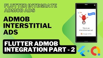 Flutter Integrate Admob Interstitial Ads | Flutter Admob Integration (Part-2)