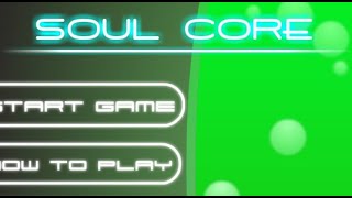 Soul Core Walkthrough (100% Soul Rating)
