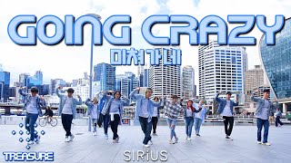 [KPOP IN PUBLIC] TREASURE - 미쳐가네 (Going Crazy) Dance Cover by SIRIUS // Australia