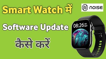 Smart watch me software update Kaise Kare | How to update smart watch Noise