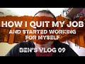 HOW I QUIT MY JOB AND STARTED WORKING FOR MYSELF