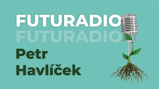 FUTURADIO - Petr Havlíček o zdravém životním stylu