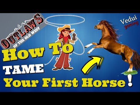 Outlaws of the Old West | 🏇 How To Tame Your First Horse Guide  @Vedui42 ✔️