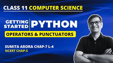 Operators and Punctuators | Class 11 Python | Chapter 7 Sumita Arora Python Fundamentals