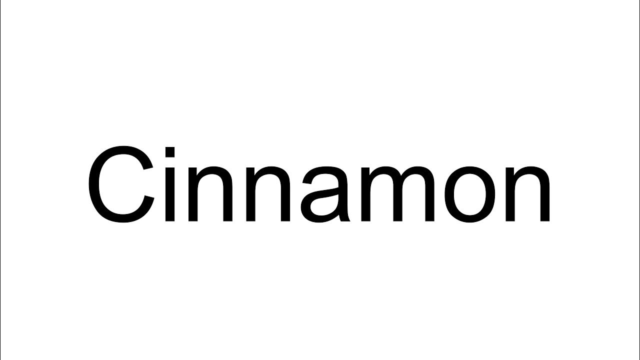 How to Pronounce Cinnamon YouTube