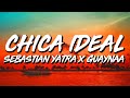 Sebastián Yatra x Guaynaa - Chica Ideal (Letra/Lyrics)