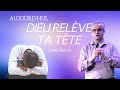 Aujourdhui dieu relve ta tte   didier biava