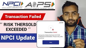 Transaction failed; Declined with RISKTHRESHOLD EXCEEDED. Please retry aftersometime | Aeps update