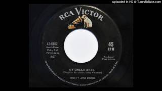 Video thumbnail of "Rusty and Doug - My Uncle Abel (RCA Victor 8182)"