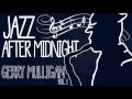 Gerry Mulligan - Jazz After Midnight (Vol.1)