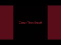 Closer Than Breath 