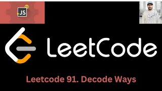 Leetcode 91. Decode Ways [ JAVASCRIPT ]. Wealth