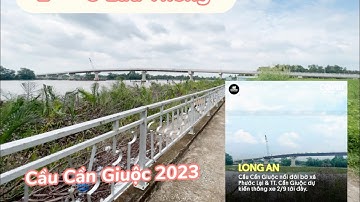Cầu Cần Giuộc Mới Nối Liền Phước Lại - Cần Giuộc 💯💯❤️❤️👋👋👋👋