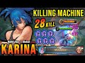28 kills  maniac karina new build 100 killing machine  build top 1 global karina  mlbb