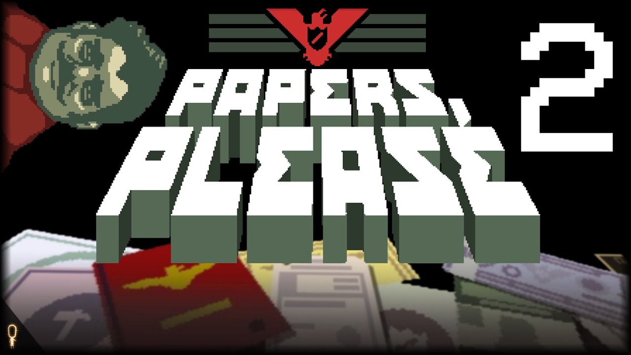 Nothing Slips By Me! - PAPERS, PLEASE - Part 2 