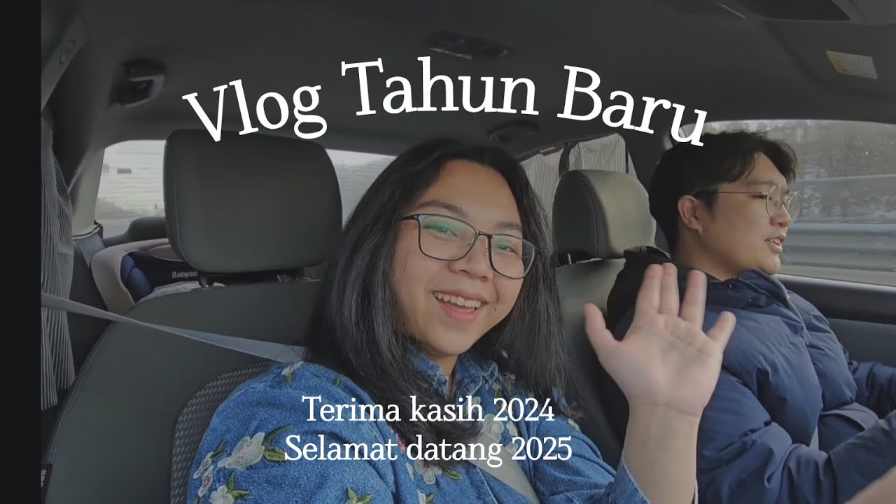 Vlog Tahun Baru, 2024 ke 2025