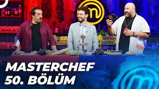 MASTERCHEF TÜRKİYE 50. BÖLÜM