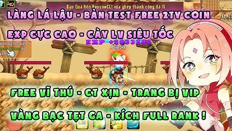 Làng Lá Lậu | Sv test mới free 2ty coin - exp cực cao | Cơ chế ngon, vô hạn tài nguyên