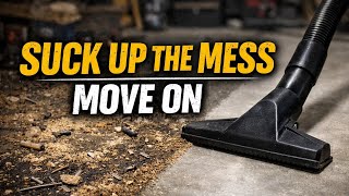 Shop Vac | Clean Up the Mess and Move Forward