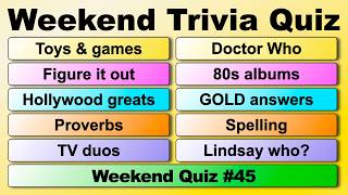 WEEKEND TRIVIA QUIZ #45 - 50 quiz questions to test your general knowledge!