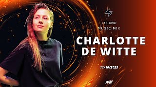 TECHNO MIX 2023 🎧 CHARLOTTE DE WITTE SET October 11TH, 2023 / Popular Rave Songs 🎧