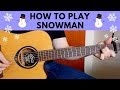 How To Play Snowman - Sia Guitar Tutorial w/ Chords