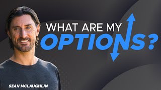What Are My Options?