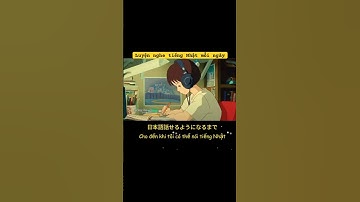 Luyện nghe tiếng Nhật mỗi ngày #tiengnhatthucte #kaiwa 日本語