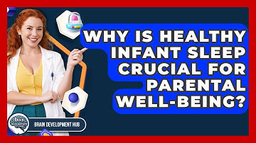 Why Is Healthy Infant Sleep Crucial For Parental Well-being? - Brain Development Hub