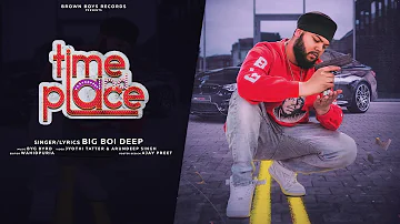 TIME & PLACE (VISUALIZER) | Big Boi Deep | Byg Byrd | New Punjabi Songs 2021 @BrownBoysForever