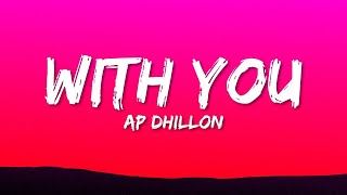 AP Dhillon - With You (Lyrics)  | 1 Hour Version