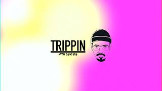 Trippin 001