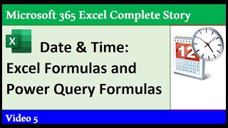 Date & Time Formulas & Functions in Excel Worksheet and Power Query  365 MECS 05