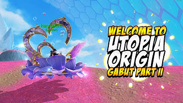 Welcome to Utopia Origin: Gabut Part II 🌹🌹🌹