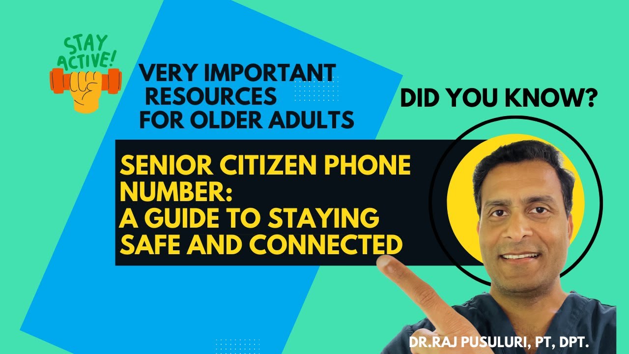 Senior Citizen Phone Number: A guide to staying safe and connected #