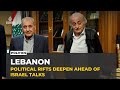 Political rifts deepen in Lebanon ahead of potential Israel talks