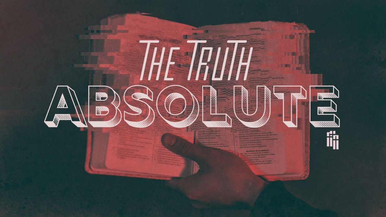 The Truth Absolute (Part 4) YouTube