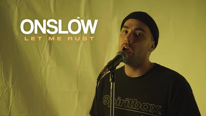 Onslow - Let Me Rust (OFFICIAL MUSIC VIDEO)