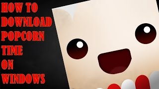 Full How To Download Popcorntime on Windows Update