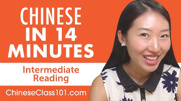 14 Minutes of Chinese Reading Comprehension for Intermediate Learners