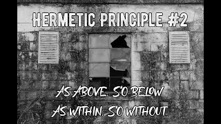 Hermetic Principle 2 Correspondence, As Above So Below, Change Your Patterns Wealth