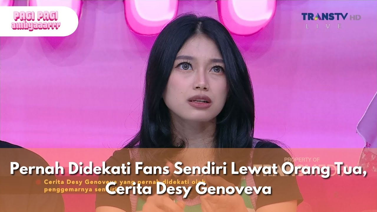 Pernah Didekati Fans Sendiri Lewat Orang Tua, Cerita Desy Genoveva - PAGI PAGI AMBYAR (4/2/25) P2