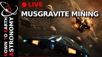 Musgravite Mining Live With Down To Earth Astronomy